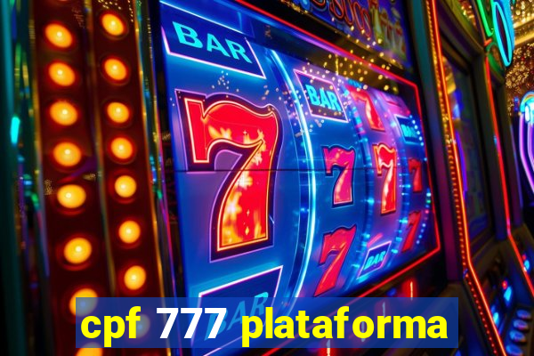 cpf 777 plataforma